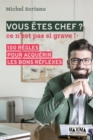 Image for Vous Etes Chef ? NP: Ce N&#39;est Pas Si Grave ! 100 Regles Pour Acquerir Les Bons Reflexes