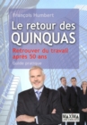 Image for Le Retour Des Quinquas: Guide Pratique Pour Retrouver Du Travail Apres 50 Ans