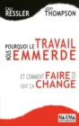 Image for Pourquoi Le Travail Nous Emmerde: Et Comment Faire Pour Que Ca Change