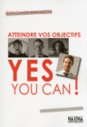 Image for Atteindre Vos Objectifs: Yes You Can !