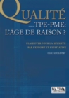 Image for La Qualite Dans Les TPE-PME - L&#39;age De Raison: Plaidoyer Pour La Reussite Par L&#39;effort Et L&#39;initiative