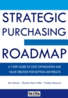 Image for Strategic Purchasing Roadmap: A 7-Step Guide Do Cost Optimization and Value Creation for Bottom-Line Results