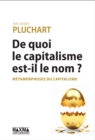 Image for De Quoi Le Capitalisme Est-Il Le Nom ?