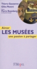 Image for Aimer Les Musees: Une Passion a Partager