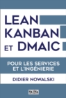 Image for Lean, Kanban Et DMAIC: Pour Les Services Et L&#39;ingenierie