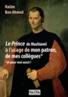 Image for Le Prince De Machiavel a L&#39;usage De Mon Patron, De Mes Collegues Et Pour Moi Aussi !