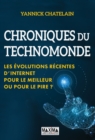 Image for Chroniques Du Technomonde: Les Evolutions Recentes D&#39;internet : Pour Le Meilleur Ou Pour Le Pire ?