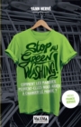 Image for Stop Au Greenwashing !: Comment Les Marques Peuvent Nous Aider a Changer Le Monde ?