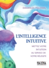 Image for L&#39;intelligence Intuitive: Mettez Votre Intuition Au Service De Votre Reussite