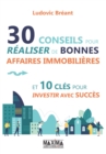 Image for 30 Conseils Pour Realiser De Bonnes Affaires Immobilieres Et 10 Cles Pour Investir Avec Succes