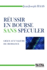 Image for Reussir En Bourse Sans Speculer: Grace Aux Valeurs De Croissance