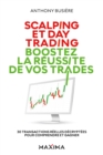 Image for Scalping Et Day Trading : Boostez La Reussite De Vos Trades: 30 Transactions Reelles Decryptees Pour Comprendre Et Gagner