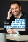 Image for Gagner Sa Liberte Financiere Et Choisir Sa Vie