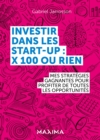 Image for Investir dans les start-up : x100 ou rien: Mes strategies gagnantes pour profiter de chaque opportunite