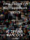 Image for Dave Darrin on Mediterranean service
