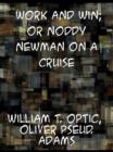 Image for Work and Win; or Noddy Newman on a cruise