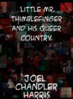 Image for Little Mr. Thimblefinger and His Queer Country.