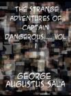 Image for The Strange Adventures of Captain Dangerous ... Vol 1