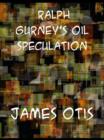 Image for Ralph Gurney&#39;s oil speculation