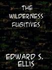 Image for The Wilderness Fugitives