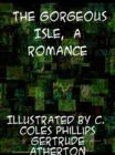 Image for The Gorgeous Isle, A Romance