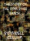 Image for The Story of the Foss River Ranch A Tale of the Northwest
