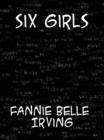 Image for Six Girls A Home Story