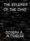 Image for The Riflemen of the Ohio A Story of the Early Days along &quot;The Beautiful River&quot;