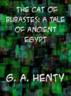 Image for The Cat of Bubastes A Tale of Ancient Egypt