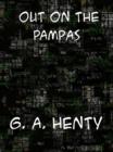 Image for Out on the Pampas Or, The Young Settlers