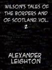 Image for Wilson&#39;s Tales of the Borders and of Scotland, Volume 2 Historical, Traditional, and Imaginative