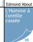 Image for L&#39;Homme a l&#39;oreille cassee.