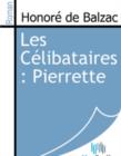 Image for Les Celibataires : Pierrette.