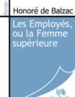 Image for Les Employes, ou la Femme superieure.