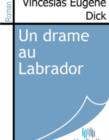 Image for Un drame au Labrador.