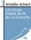 Image for Les Coups d&#39;epee de M. de La Guerche.