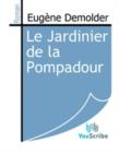 Image for Le Jardinier de la Pompadour.