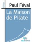 Image for La Maison de Pilate.