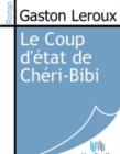 Image for Le Coup d&#39;etat de Cheri-Bibi.
