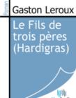 Image for Le Fils de trois peres (Hardigras).