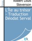 Image for L&#39;Ile au tresor - Traduction Deodat Serval.