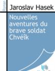 Image for Nouvelles aventures du brave soldat Chveik.