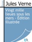 Image for Vingt mille lieues sous les mers - Edition illustree.