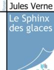 Image for Le Sphinx des glaces.