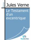 Image for Le Testament d&#39;un excentrique.