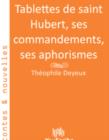 Image for Tablettes de saint Hubert, ses commandements, ses aphorismes.