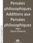 Image for Pensees philosophiques &amp; Additions aux Pensees philosophiques.