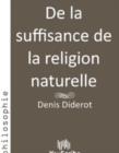 Image for De la suffisance de la religion naturelle.