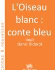 Image for L&#39;Oiseau blanc : conte bleu.