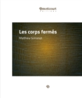 Image for Les corps fermes: Un roman d&#39;apprentissage sensible et profond